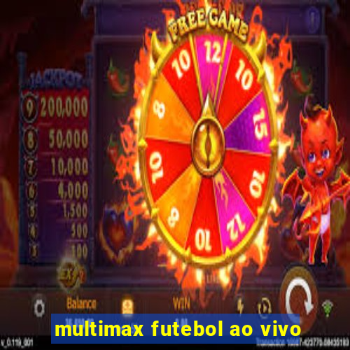 multimax futebol ao vivo